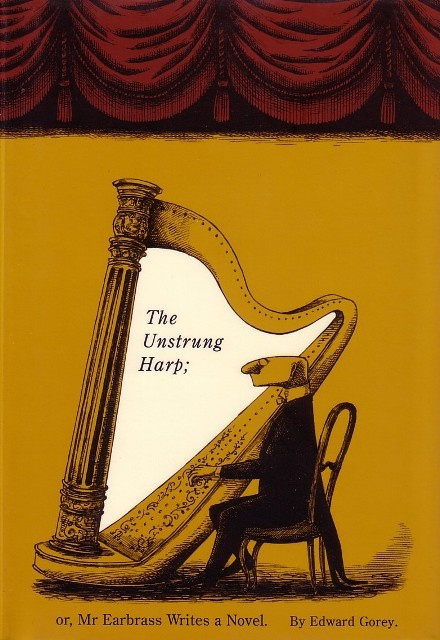The Unstrung Harp by Edward Gorey